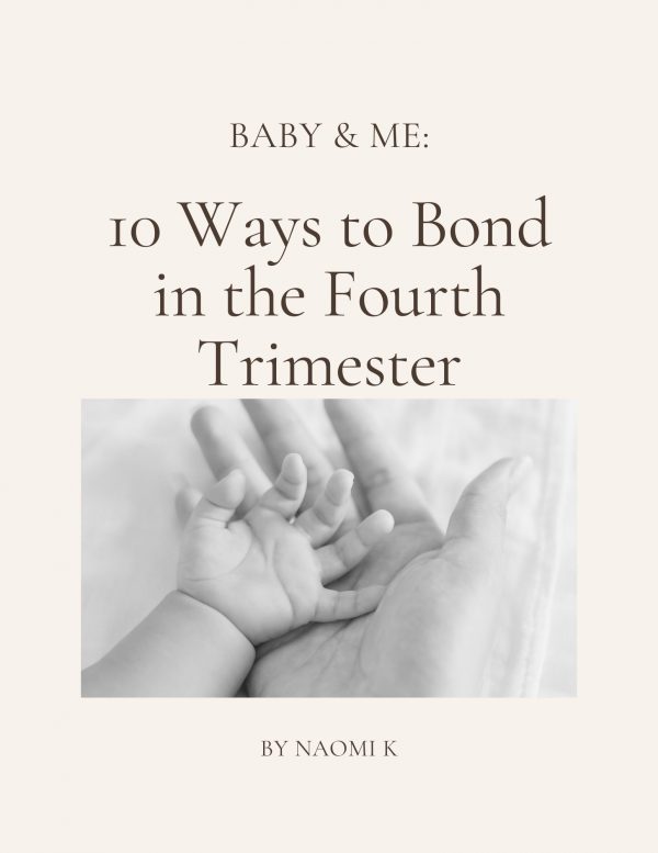 Baby & Me: 10 Ways to Bond in the Fourth Trimester